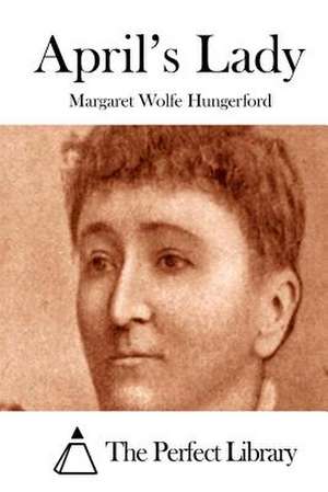 April's Lady de Margaret Wolfe Hungerford