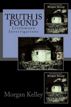 Truth Is Found de Morgan Kelley