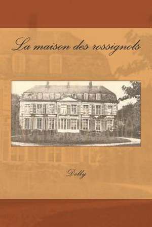 La Maison Des Rossignols de M. Delly