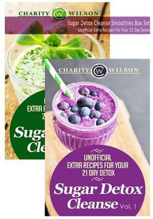 Sugar Detox Cleanse Smoothies Box Set de Charity Wilson