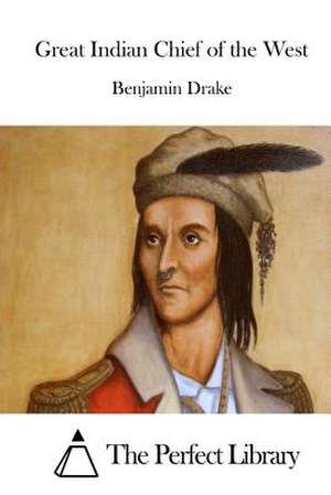 Great Indian Chief of the West de Benjamin Drake