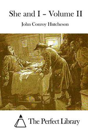 She and I - Volume II de John Conroy Hutcheson