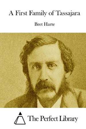 A First Family of Tassajara de Bret Harte