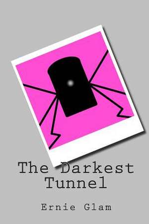 The Darkest Tunnel de Ernie Glam