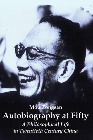 Autobiography at Fifty de Mou Zongsan