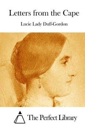 Letters from the Cape de Lucie Lady Duff-Gordon