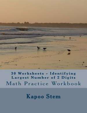 30 Worksheets - Identifying Largest Number of 2 Digits de Kapoo Stem