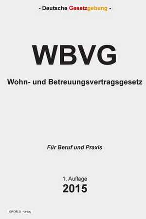 Wohn- Und Betreuungsvertragsgesetz - Wbvg de Groelsv Verlag