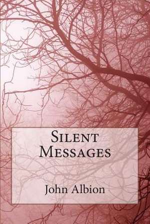 Silent Messages de John B. Albion