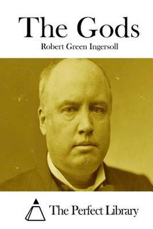 The Gods de Robert Green Ingersoll