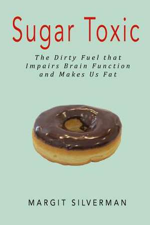 Sugar Toxic de Margit Silverman