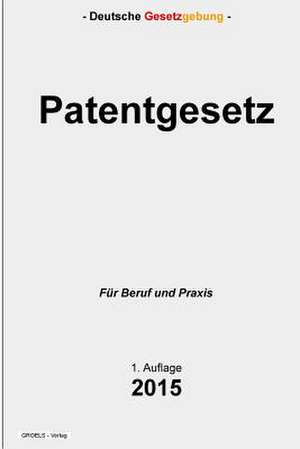 Patentgesetz de Groelsv Verlag