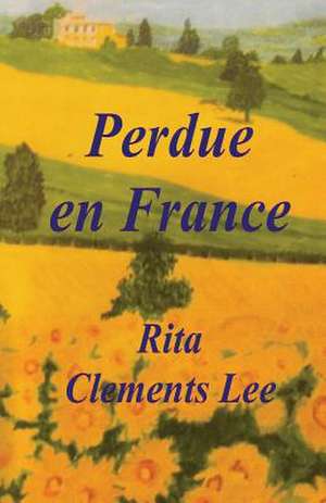 Perdue En France de Rita Clements Lee