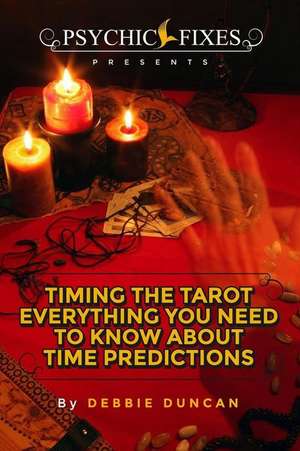 Timing the Tarot de Debbie Duncan