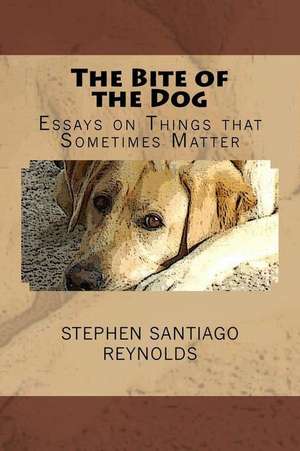 The Bite of the Dog de Stephen Santiago Reynolds