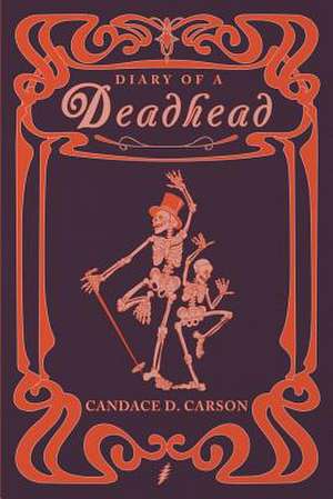 Diary of a Deadhead de Candace Carson