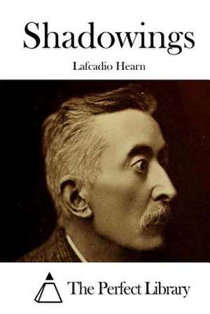 Shadowings de Lafcadio Hearn