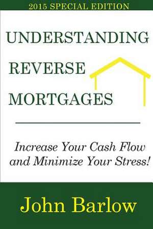 Understanding Reverse Mortgages de John Barlow