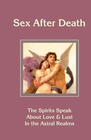 Sex After Death de Miles Edward Allen