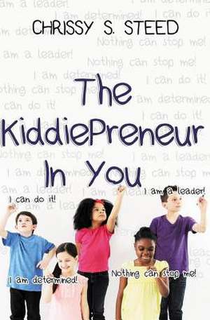 The Kiddiepreneur in You de Chrissy Steed