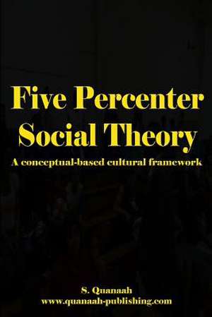 Five Percenter Social Theory de S. Quanaah