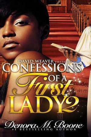 Confessions of a First Lady 2 de Denora M. Boone