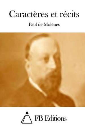 Caracteres Et Recits de Paul De Molenes