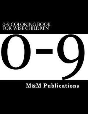 0-9 Coloring Book for Wise Children de M&m Publications