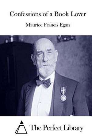 Confessions of a Book Lover de Maurice Francis Egan