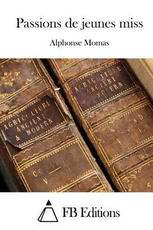 Passions de Jeunes Miss de Alphonse Momas