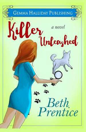 Killer Unleashed de Beth Prentice