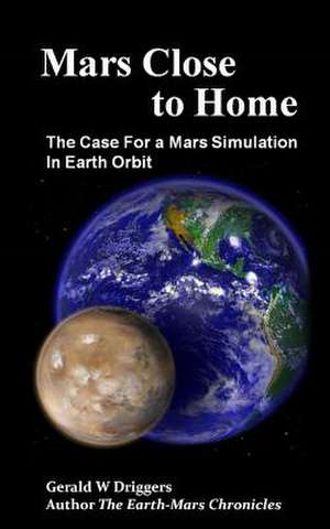 Mars Close to Home de Gerald W. Driggers