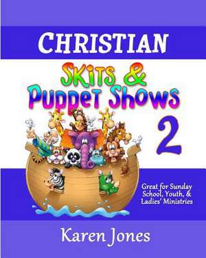 Christian Skits & Puppet Shows 2 de Karen Jones