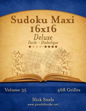 Mega Sudoku 16x16 Luxus - Extrem Schwer - Band 56 - 468 Ratsel de Nick Snels