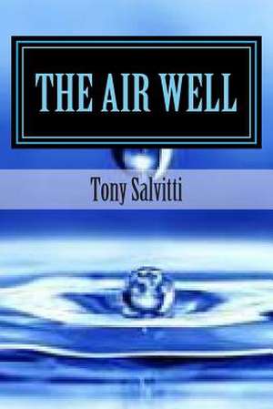 The Air Well de Tony Salvitti