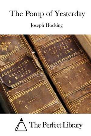 The Pomp of Yesterday de Joseph Hocking