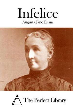 Infelice de Augusta Jane Evans