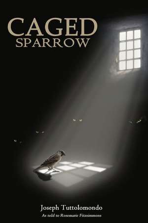 Caged Sparrow de MR Joseph a. Tuttolomondo