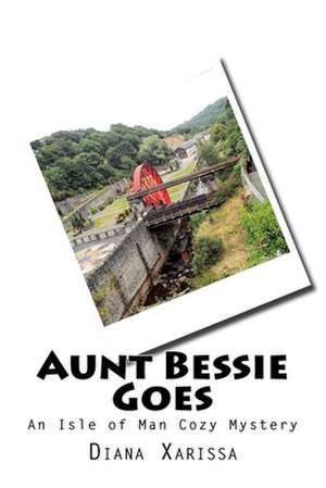 Aunt Bessie Goes de Diana Xarissa