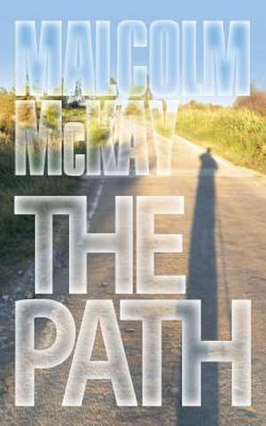 The Path de Malcolm McKay