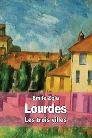 Lourdes de Emile Zola