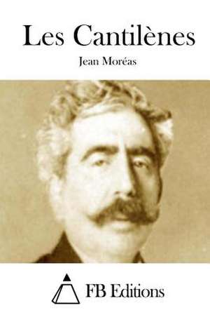 Les Cantilenes de Jean Moreas