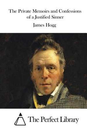 The Private Memoirs and Confessions of a Justified Sinner de James Hogg