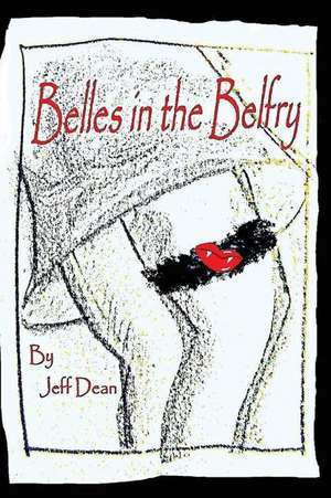 Belles in the Belfry: Training for Life in the Kingdom of God de MR Jeff Dean