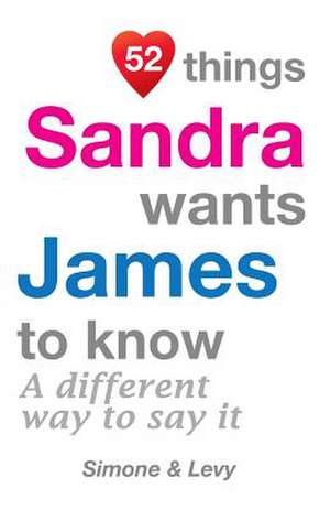 52 Things Sandra Wants James to Know de Levy