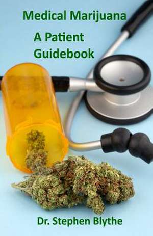 Medical Marijuana de Dr Stephen Blythe