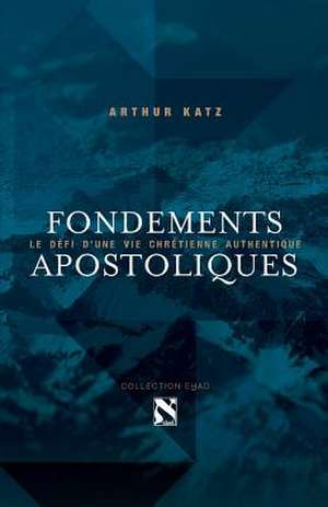 Fondements Apostoliques de Arthur Katz