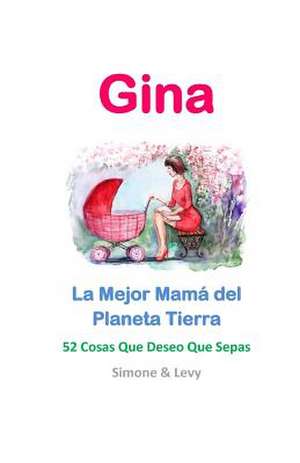 Gina, La Mejor Mama del Planeta Tierra de Simone