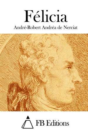 Felicia de Nerciat, Andre-Robert Andrea De