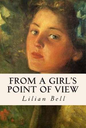 From a Girl's Point of View de Lilian Bell